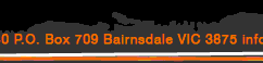 PO Box 709 Bairnsdale VIC 3875
